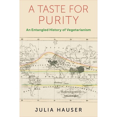 A Taste for Purity - (Columbia Studies in International and Global History) by Julia Hauser