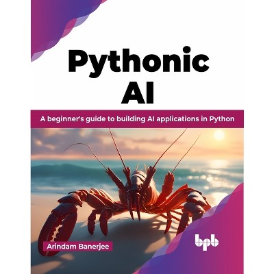 Pythonic AI - by  Arindam Banerjee (Paperback)