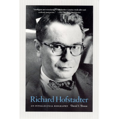 Richard Hofstadter - by  David S Brown (Paperback)
