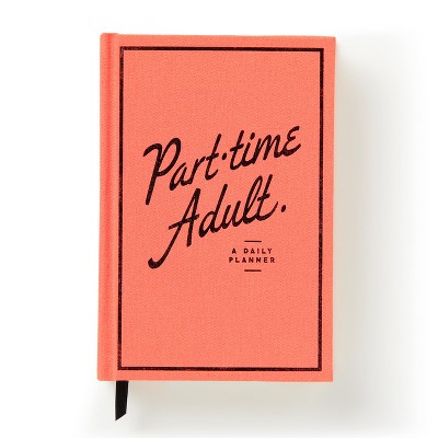 Part-Time Adult Undated Daily Planner - by  Brass Monkey & Galison (Hardcover)
