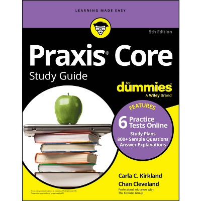 PRAXIS Core Study Guide for Dummies - 5th Edition by  Carla C Kirkland & Chan Cleveland (Paperback)