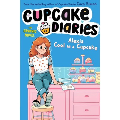 Alexis Cool as a Cupcake the Graphic Novel - (Cupcake Diaries: The Graphic Novel) by Coco Simon