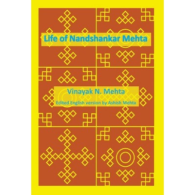 Life of Nandshankar Mehta - by  Ashish J Mehta (Hardcover)