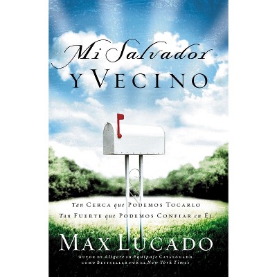 Mi Salvador Y Vecino - by  Max Lucado (Paperback)
