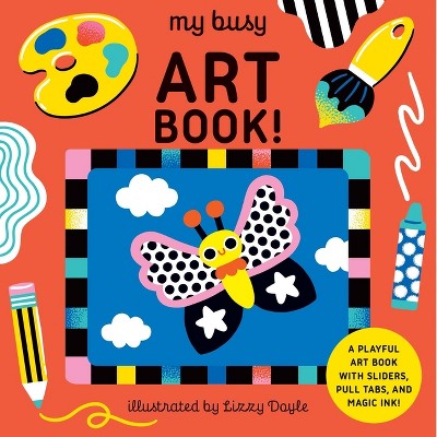 My Busy Art Book! - (My Busy Book) by  Design Eye (Hardcover)