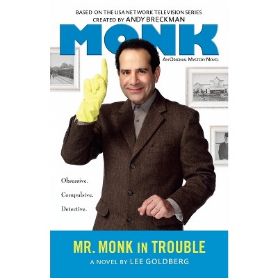 Mr. Monk in Trouble - by  Lee Goldberg (Paperback)