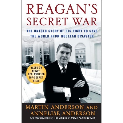 Reagan's Secret War - by  Martin Anderson & Annelise Anderson (Paperback)