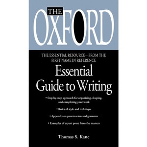 The Oxford Essential Guide to Writing - (Essential Resource Library) by  Thomas S Kane (Paperback) - 1 of 1