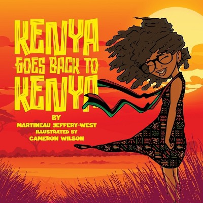 Kenya Goes Back to Kenya - by  Martineau Jeffery-West (Paperback)