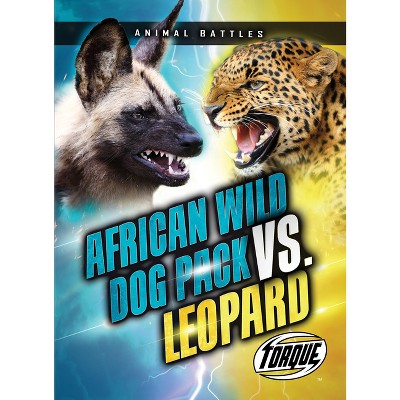 African Wild Dog Pack vs. Leopard - (Animal Battles) by  Nathan Sommer (Paperback)