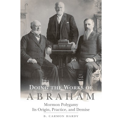Doing the Works of Abraham - by  Carmon Hardy (Paperback)