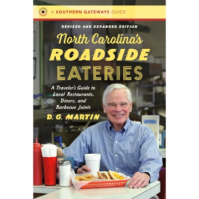 North Carolina's Roadside Eateries, Revised and Expanded Edition - (Southern Gateways Guides) 2nd Edition by  D G Martin (Paperback)