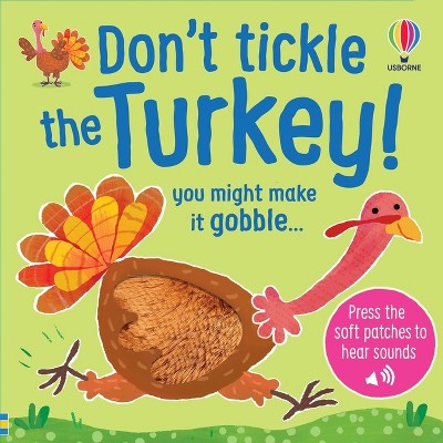 Don't Tickle the Turkey! - (Don't Tickle Touchy Feely Sound Books) by  Sam Taplin (Board Book)