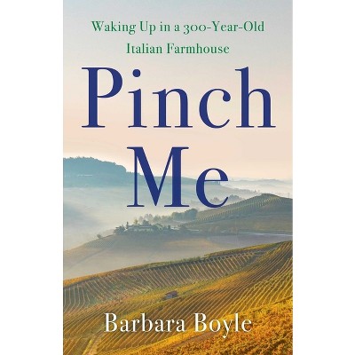 Pinch Me - by  Barbara Boyle (Paperback)