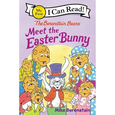 The Berenstain Bears Meet the Easter Bunny - (My First I Can Read) by  Mike Berenstain (Hardcover)
