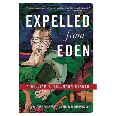 Expelled from Eden - by  William T Vollmann & Larry McCaffery (Paperback)