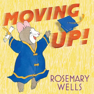 Moving Up! - by  Rosemary Wells (Hardcover)