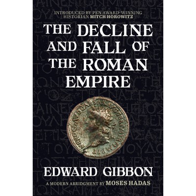 The Decline and Fall of the Roman Empire - by  Edward Gibbon (Paperback)