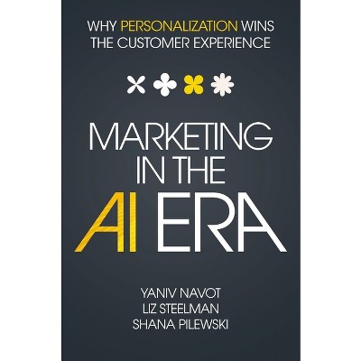 Marketing in the AI Era - by  Yaniv Navot (Hardcover)
