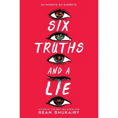 Six Truths and a Lie - by Ream Shukairy