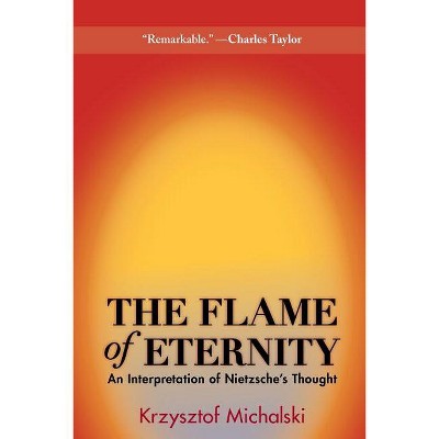 The Flame of Eternity - by  Krzysztof Michalski (Paperback)