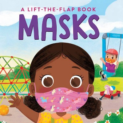 Masks: A Lift-The-Flap Book - by  A H Hill (Board Book)