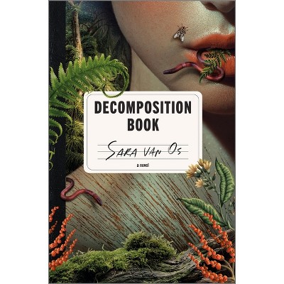 Decomposition Book - by  Sara Van Os (Hardcover)