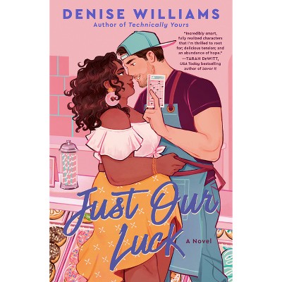 Just Our Luck - by Denise Williams (Paperback)