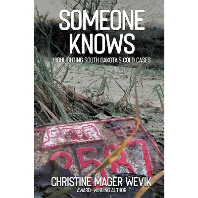 Someone Knows - by  Christine Mager Wevik (Paperback)