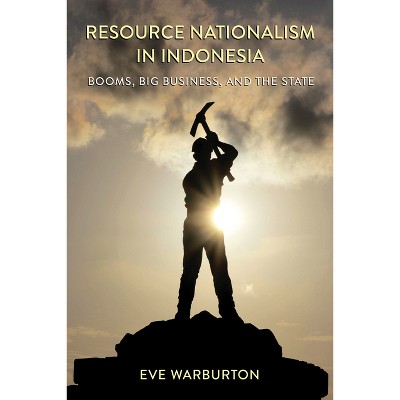 Resource Nationalism in Indonesia - by  Eve Warburton (Paperback)