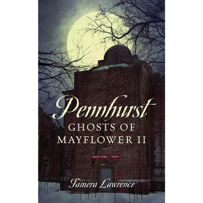 Pennhurst Ghosts of Mayflower II - by  Tamera Lawrence (Paperback)
