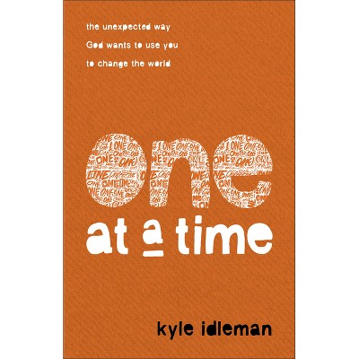 One at a Time - by  Kyle Idleman (Paperback)