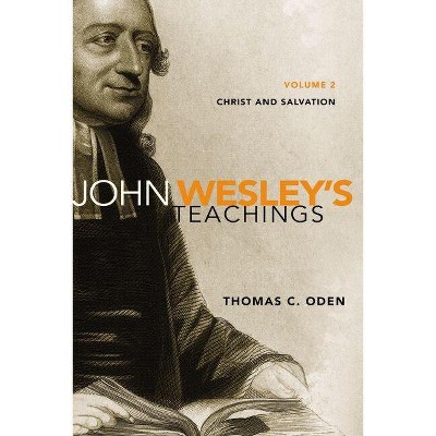 John Wesley's Teachings, Volume 2 - by  Thomas C Oden (Paperback)