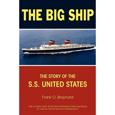 The Big Ship - by  Frank O Braynard (Hardcover)