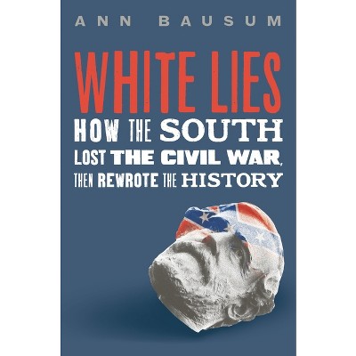 White Lies - by  Ann Bausum (Hardcover)