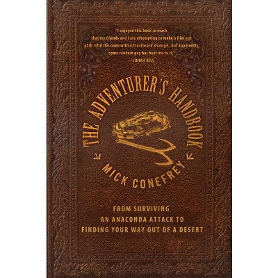 The Adventurer's Handbook - by  Mick Conefrey (Paperback)