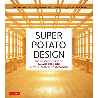 Super Potato Design - by  Mira Locher & Takashi Sugimoto (Paperback)