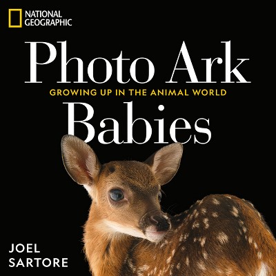 National Geographic Photo Ark Babies - (The Photo Ark) by  Joel Sartore (Hardcover)