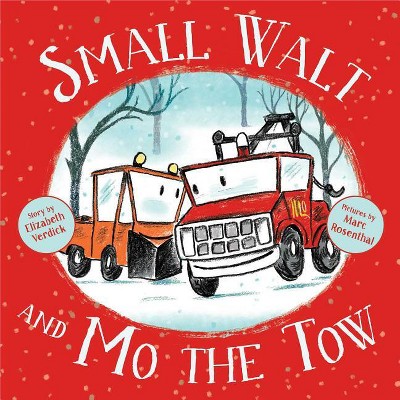 Small Walt and Mo the Tow - by  Elizabeth Weiss Verdick (Hardcover)