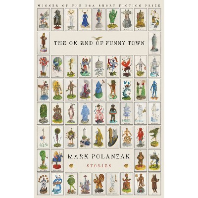 The Ok End of Funny Town - by  Mark Polanzak (Paperback)