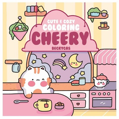Cute & Cozy Coloring - by  Becky Cas (Paperback)