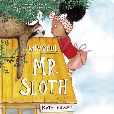 Mindful Mr. Sloth - by Katy Hudson