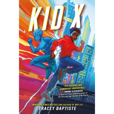 Kid X - (Boy 2.0) by  Tracey Baptiste (Hardcover)