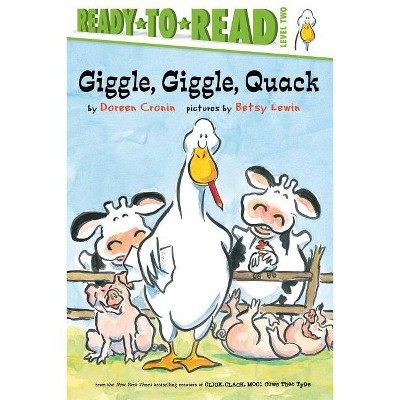 Giggle, Giggle, Quack/Ready-To-Read Level 2 - (Click Clack Book) by  Doreen Cronin (Paperback)