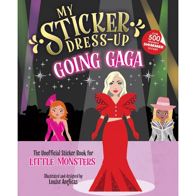 My Sticker Dress-Up: Going Gaga - (Paperback)