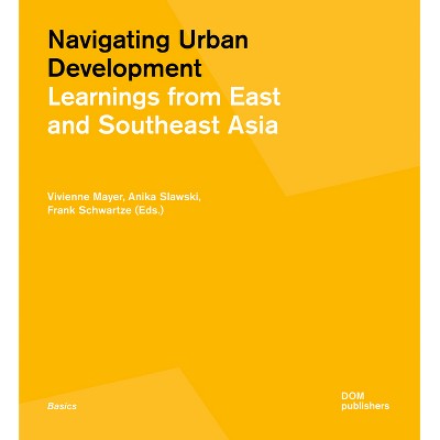 Navigating Urban Development - by  Vivienne Mayer & Anika Slawski & Frank Schwartze (Paperback)