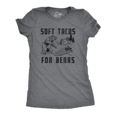 Womens Soft Tacos for Bears T Shirt Funny Sarcastic Camping Bear Attack Graphic Top Gag Gift - Crazy Dog Women's T Shirt With Sarcastic Sayings
