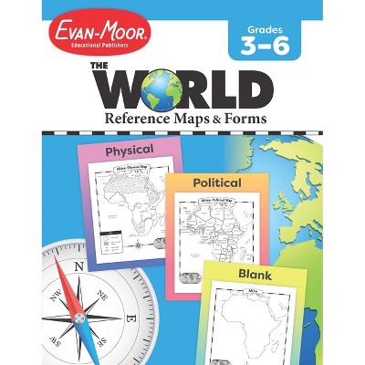 The World - Reference Maps & Forms, Grade 3 - 6 - Teacher Resource - (World & U.S. Maps) by  Evan-Moor Educational Publishers (Paperback)