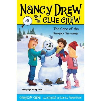 Case of the Sneaky Snowman - (Nancy Drew & the Clue Crew) by  Carolyn Keene (Paperback)
