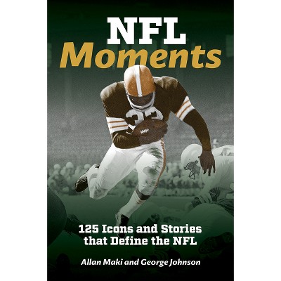 NFL Moments - by  Allan Maki & George Johnson (Paperback)